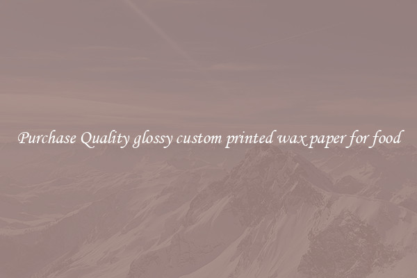 Purchase Quality glossy custom printed wax paper for food