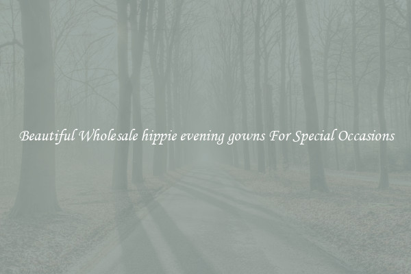 Beautiful Wholesale hippie evening gowns For Special Occasions