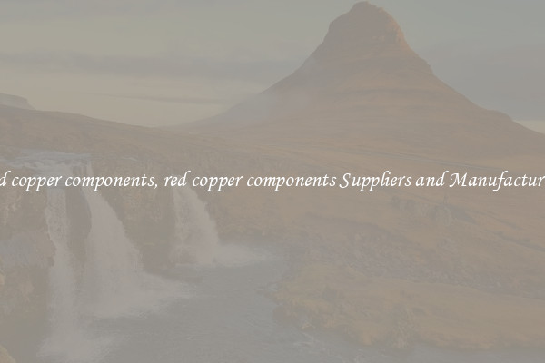 red copper components, red copper components Suppliers and Manufacturers