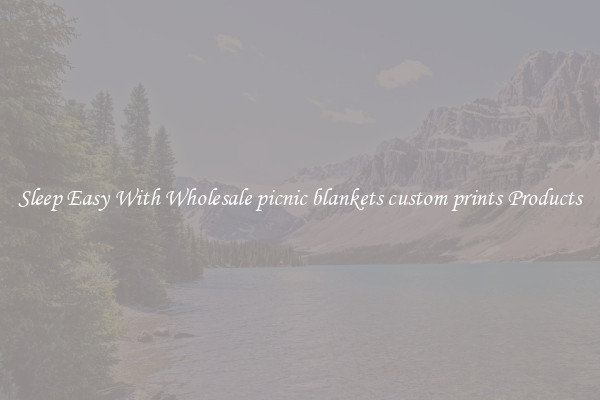 Sleep Easy With Wholesale picnic blankets custom prints Products