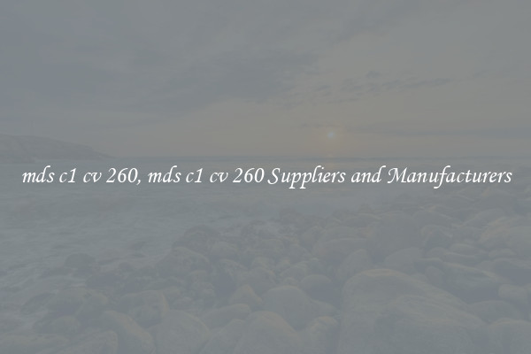 mds c1 cv 260, mds c1 cv 260 Suppliers and Manufacturers