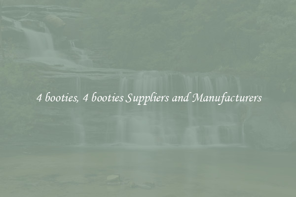 4 booties, 4 booties Suppliers and Manufacturers