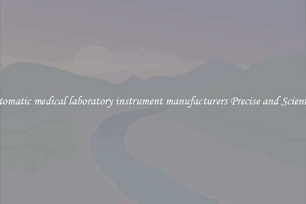Automatic medical laboratory instrument manufacturers Precise and Scientific