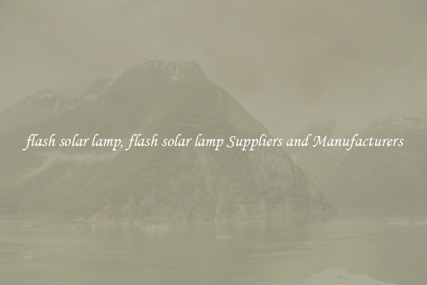 flash solar lamp, flash solar lamp Suppliers and Manufacturers