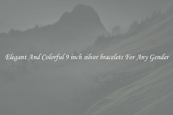 Elegant And Colorful 9 inch silver bracelets For Any Gender