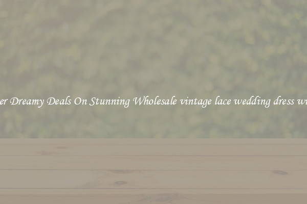 Discover Dreamy Deals On Stunning Wholesale vintage lace wedding dress with sash