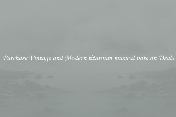 Purchase Vintage and Modern titanium musical note on Deals