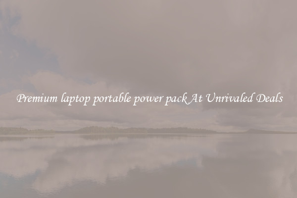Premium laptop portable power pack At Unrivaled Deals