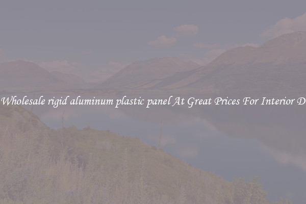 Buy Wholesale rigid aluminum plastic panel At Great Prices For Interior Design