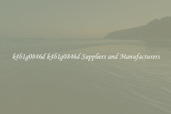 k4b1g0846d k4b1g0846d Suppliers and Manufacturers