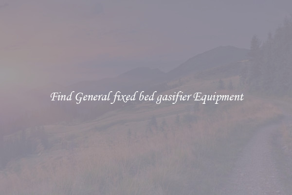 Find General fixed bed gasifier Equipment