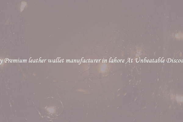 Buy Premium leather wallet manufacturer in lahore At Unbeatable Discounts