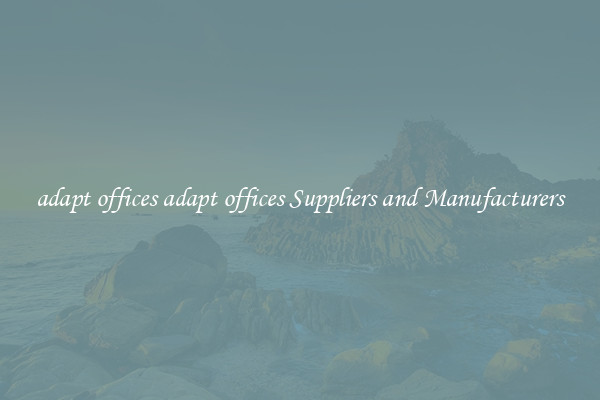 adapt offices adapt offices Suppliers and Manufacturers