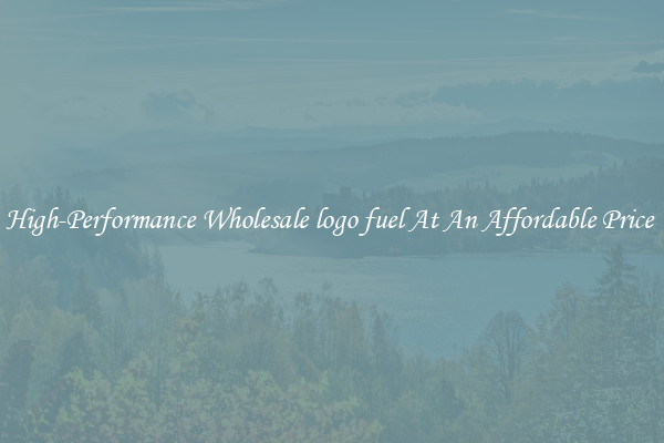 High-Performance Wholesale logo fuel At An Affordable Price 