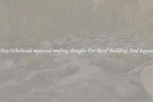 Buy Wholesale material roofing shingles For Roof Building And Repair